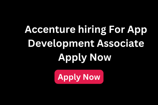 Accenture hiring For App Development Associate Apply Now