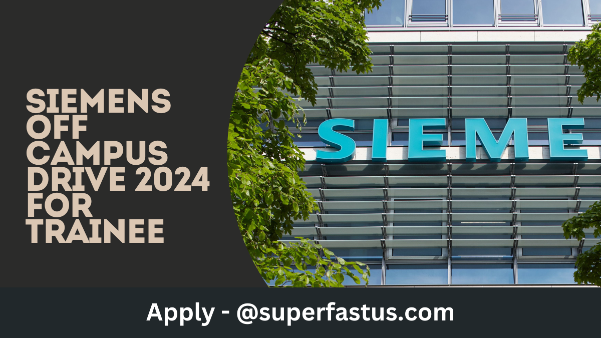 Siemens Off Campus Drive 2024 for Trainee