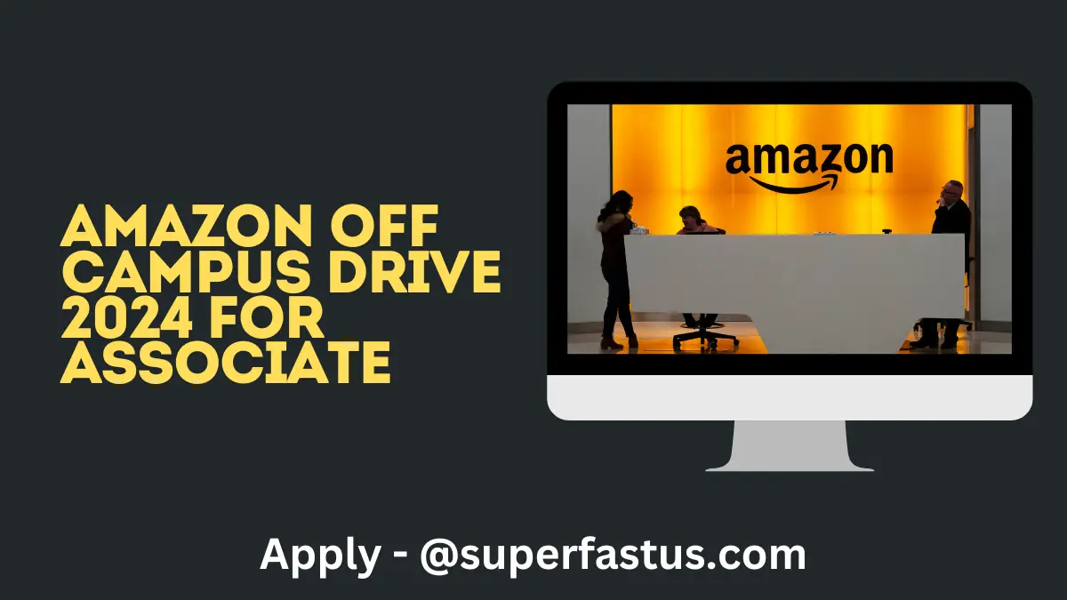 Amazon Off Campus Drive 2024 for Associate