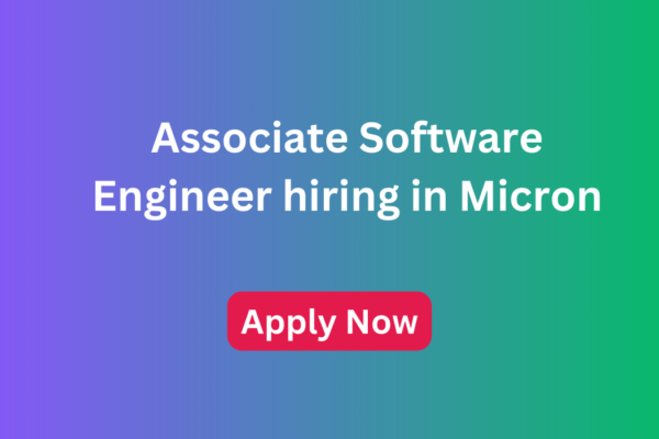 Associate Software Engineer hiring in Micron Apply Now