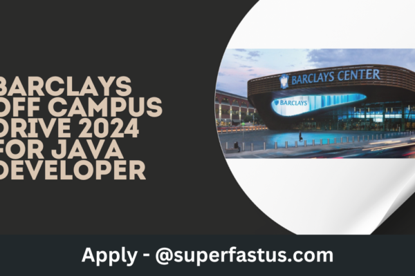 Barclays Off Campus Drive 2024 for Java Developer