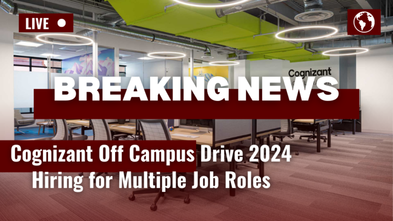 Cognizant Off Campus Drive 2024 Hiring for Multiple Job Roles
