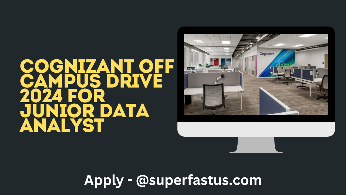Cognizant Off Campus Drive 2024 for Junior Data Analyst
