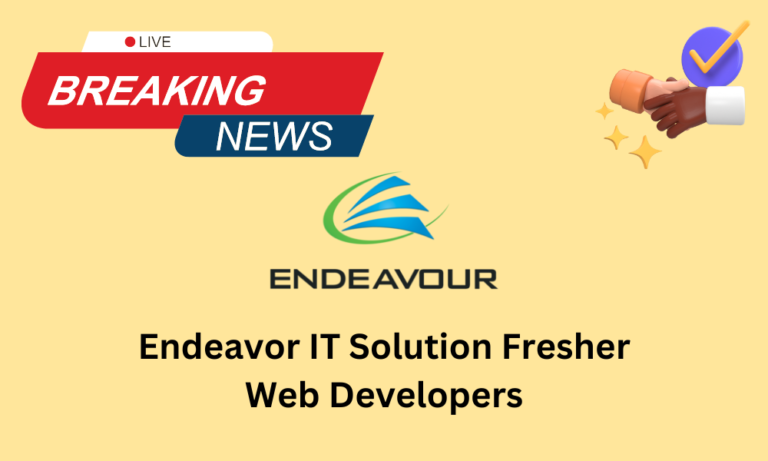 Endeavor IT Solution Hiring Fresher Web Developers