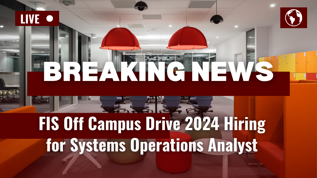 FIS Off Campus Drive 2024 Hiring for Systems Operations Analyst