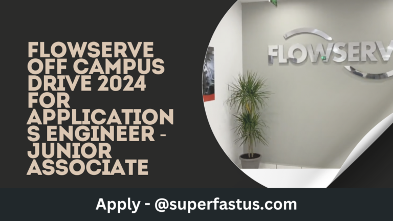 Flowserve Off Campus Drive 2024 for Applications Engineer - Junior Associate