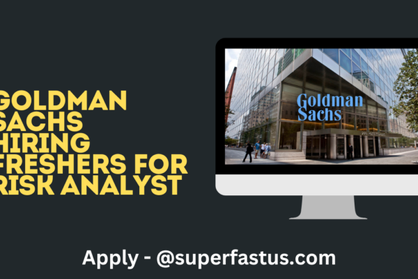 Goldman Sachs Hiring Freshers for Risk Analyst