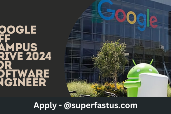 Google Off Campus Drive 2024 for Software Engineer