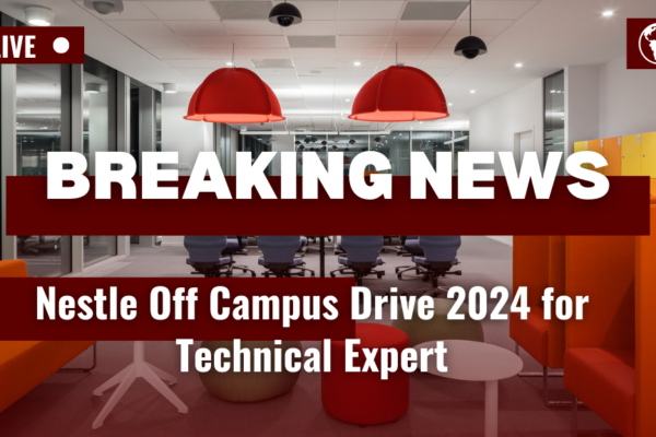 Nestle Off Campus Drive 2024 for Technical Expert