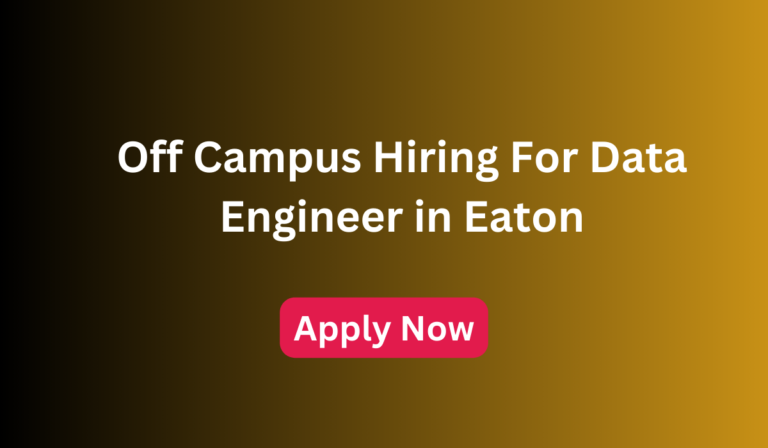 Off Campus Hiring For Data Engineer in Eaton Apply Now