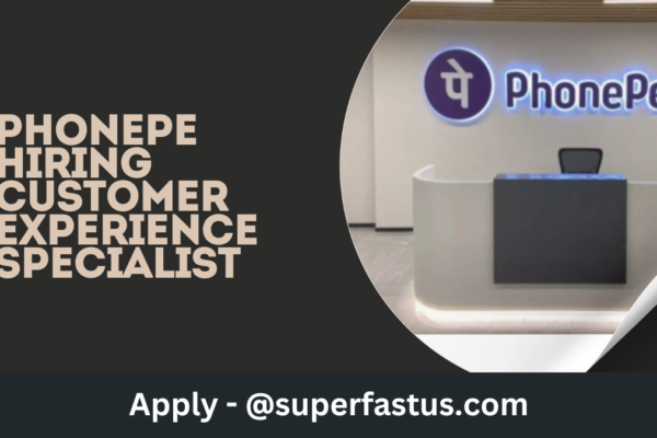 PhonePe Hiring Customer Experience Specialist
