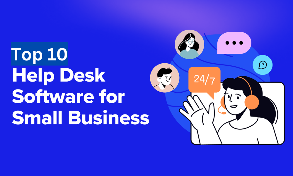 Top 10 Help Desk Software for Small Business