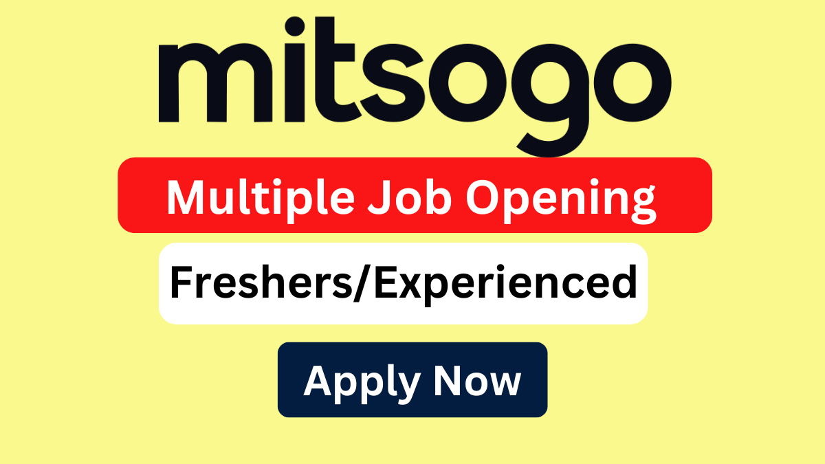 Mitsogo Multiple Job Opening for Freshers and Experienced