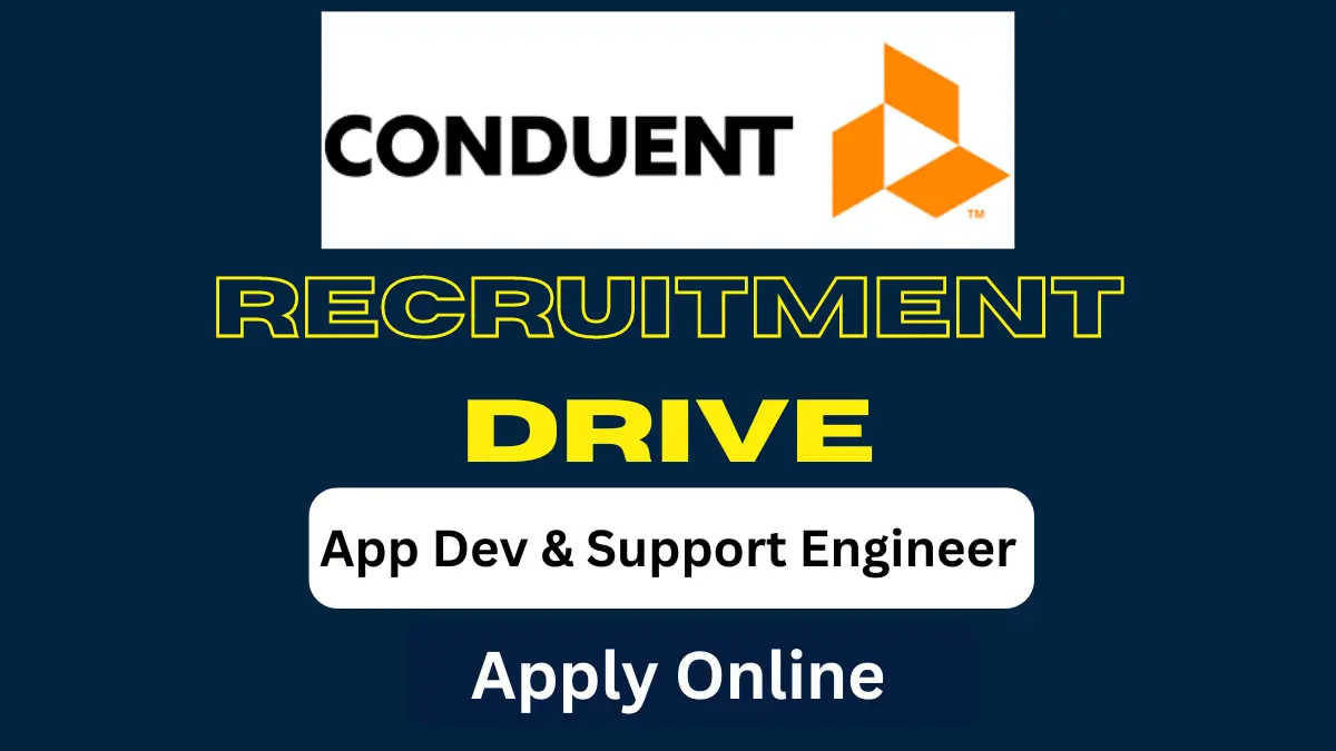 Conduent Freshers Opening for App Dev & Support Engineer