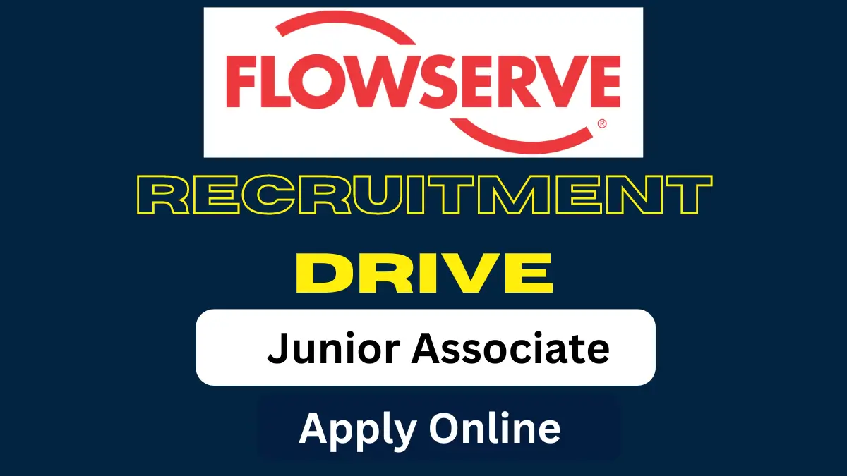 Flowserve Freshers Hiring for Junior Associate